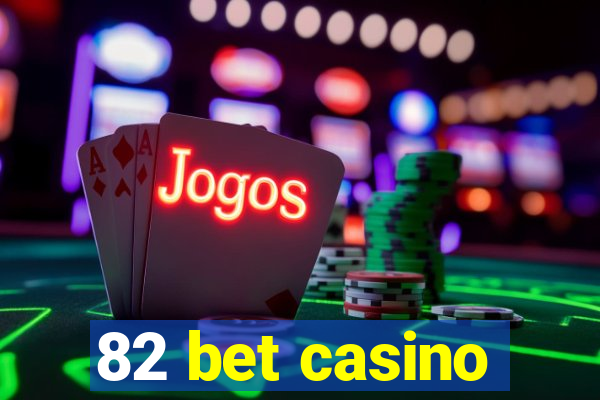 82 bet casino